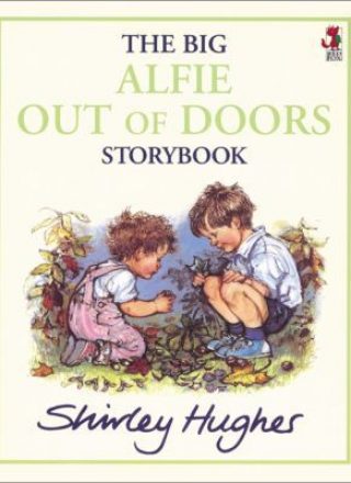 Alfie: the Big Alfie Out of Doors Storybook (Paperback) by Shirley Hughes