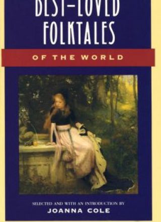 Best-Loved Folktales of the World by Schwarz, Jill Karla / Cole, Joanna