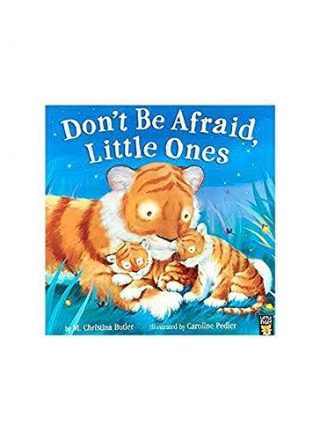 Don't Be Afraid, Little Ones by M. Christina Butler