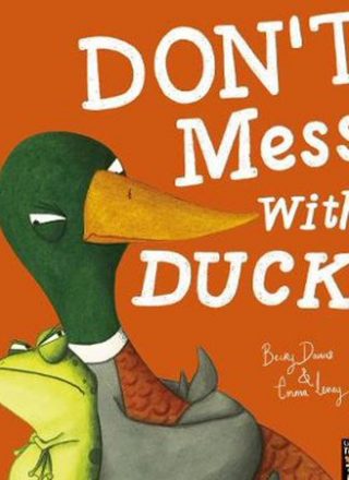 Don't Mess with Duck! by Becky Davies by