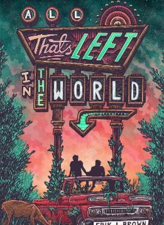 Erik J. Brown All That's Left in the World (Paperback) by