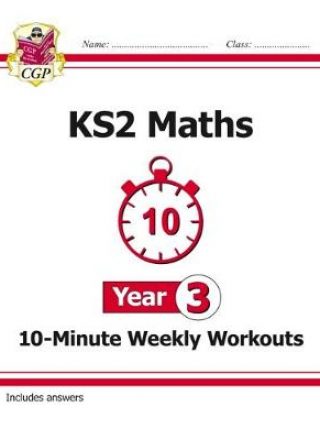 KS2 Year 3 Maths 10-Minute Weekly Workouts by